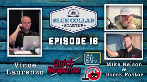 Blue Collar StartUp - Episode 16: Vince Laurenzo (Quick Response)