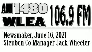 Wlea Newsmaker, June 16, 2021, Steuben Co Manager Jack Wheeler