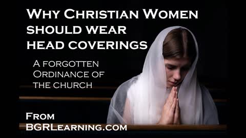 Why Christian Women Should Wear Head Coverings