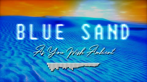 "BLUE SAND" by AS YOU WISH AMBIENT | AURORA MOON EP
