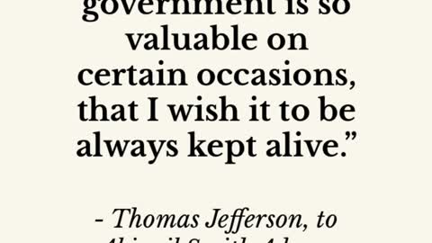 Thomas Jefferson: The spirit of resistance to government is so valuable