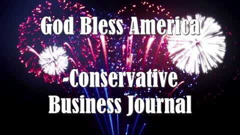 Happy Independence Day from the Conservative Business Journal...🎆