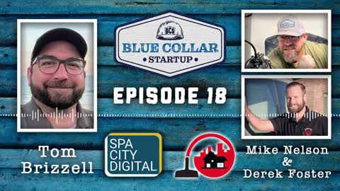 Blue Collar StartUp - Episode 18: Tom Brizzell (Custom Craft Builders)