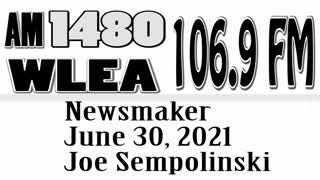 Wlea, Newsmaker, June 30, 2021, Joe Sempolinski