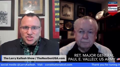 Ret. Maj. Gen. Paul Vallely with The Constitutional Colonel Larry Kaifesh Show #13 January 13, 2023