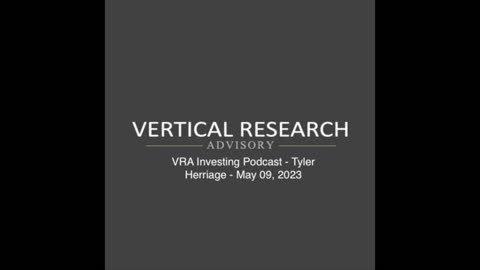 VRA Investing Podcast - Tyler Herriage - May 09, 2023