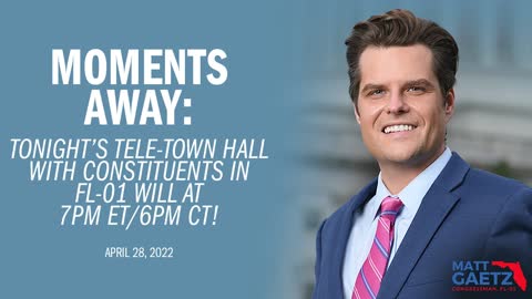 LIVE FROM WASHINGTON, DC: Rep. Gaetz Holds FL-01 Tele-Town Hall – April 28, 2022
