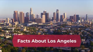 Top 5 Facts About Los Angeles