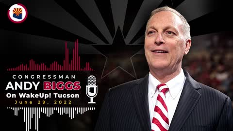 Rep. Biggs on Wake Up! Tucson Discusses the Partisan Jan 6 Committee Hearings