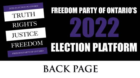 Freedom Party of Ontario's 2022 Election Platform (video 6 of 6): Back Page / End