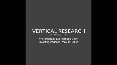 VRA Podcast- Kip Herriage Daily Investing Podcast - May 11, 2022
