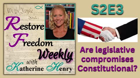 Are Legislative Compromises Constitutional? S2E3