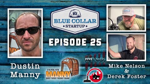 Blue Collar StartUp - Episode 25: Dustin Manny (Manny Topsoil and Gravel)