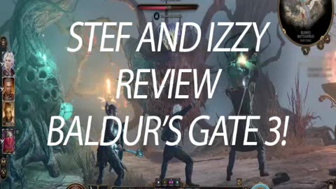 STEF AND IZZY: BALDUR'S GATE 3 REVIEW!