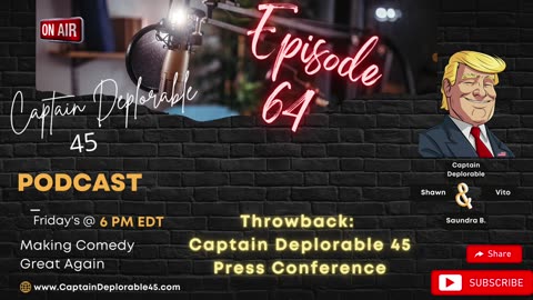 From The Comedy Vault, Episode 22 Press Conference, Captain Deplorable 45 Podcast E64