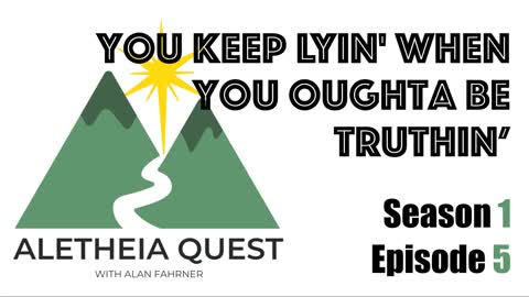 Season 1 Episode 5 – You Keep Lyin' When You Oughta Be Truthin’