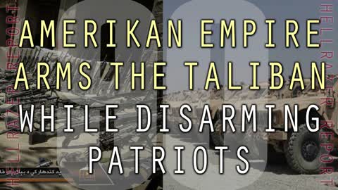 AMERIKAN EMPIRE SHOWERS TALIBAN WITH WEAPONS WHILE ATTEMPTING TO DISARM PATRIOTS AT HOME