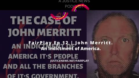 FairPlay Ep12 John Merritt. An Indictment of America.