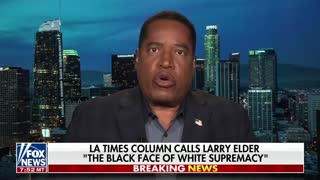 Larry Elder responds to being called the "black face of white supremacy."