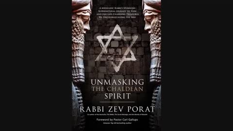 Messianic Rabbi Zev Porat's New Book Now Available! UNMASKING THE CHALDEAN SPIRIT