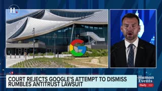 Jack Posobiec on court rejecting Google’s attempt to dismiss Rumble’s antitrust lawsuit