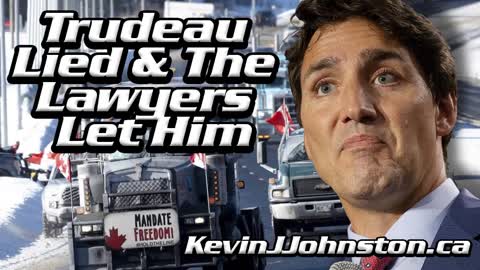 Justin Trudeau Lied At The Trucker's Convoy Hearing BUT The Lawyers Made It Easy For Him