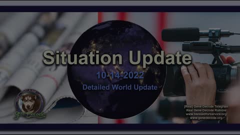 10-14-2022: Gene Decode Situation Update (World and Ukraine)