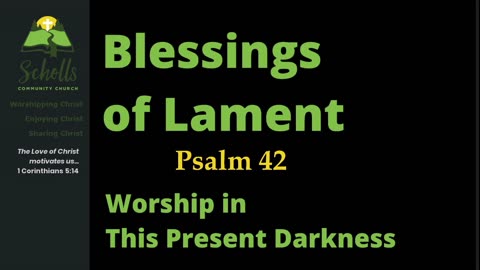 Blessings of Lament: Worship in This Present Darkness