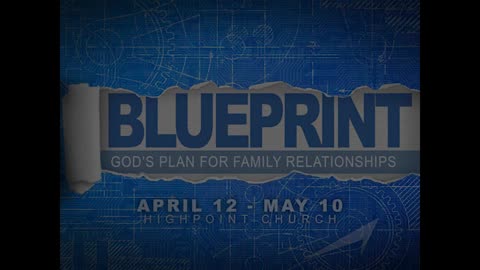 Blueprint - God's Plan for family and relationships