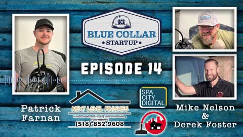 Blue Collar StartUp - Episode 14: Patrick Farnan (Next Level Finishes)