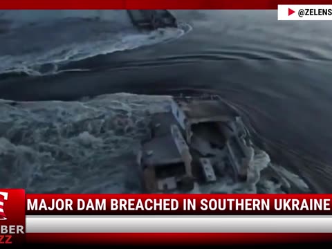 Watch: Major Dam Breached In Southern Ukraine