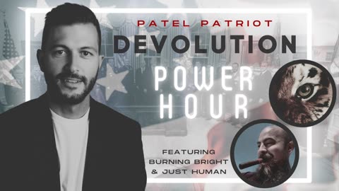 Devolution Power Hour #131 Featuring Burning Bright and Just Human - 10:30 PM ET -