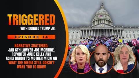 Narrative Shattered: What The Media Still Doesn't Want You to Know About Jan 6th | TRIGGERED Ep. 14