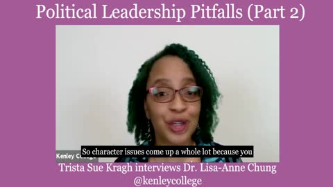 Political Leadership Pitfalls (Part 2) - Dr. Lisa-Anne Chung