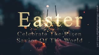 Easter Celebrate The Risen Savior Of The World