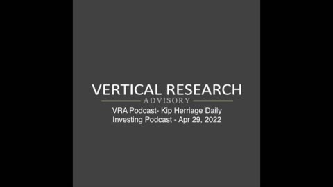VRA Podcast- Kip Herriage Daily Investing Podcast - Apr 29, 2022