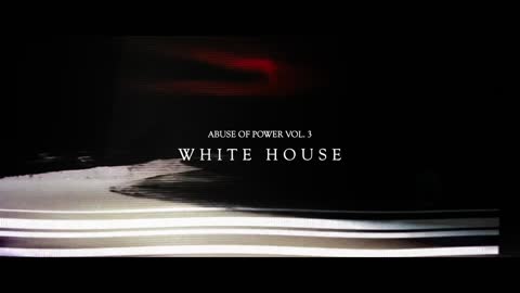 ABUSE OF POWER VOL. 3: WHITE HOUSE | Trailer