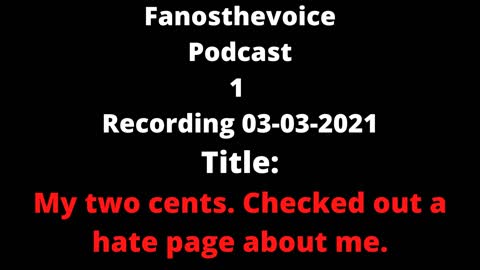Fanospthevoice Podcast 1: Recorded 03-03-2021