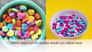 Which selection of candies would you rather have