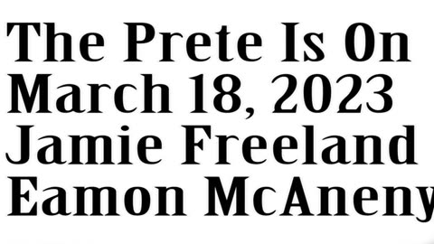The Prete Is On, March 18, 2023, Jamie Freeland, Eamon McAneny
