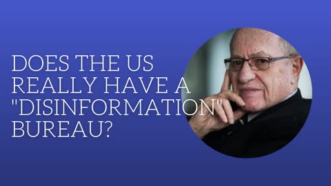Does the US Really Have a “Disinformation” Bureau?