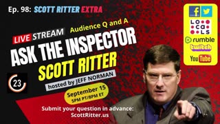Scott Ritter Extra Ep. 98: Ask the Inspector
