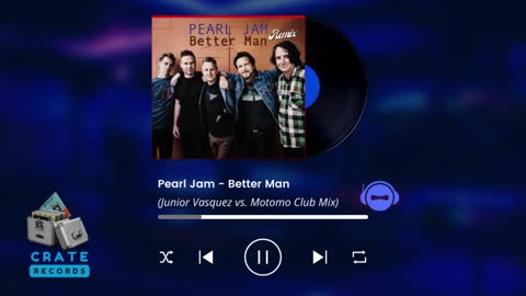 Pearl Jam - Better Man (Junior Vasquez vs. Motomo Club Mix) | Crate Records