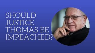 Should Justice Clarence Thomas Be Impeached?