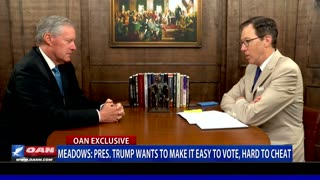 Meadows: President Trump wants to make it easy to vote, hard to cheat