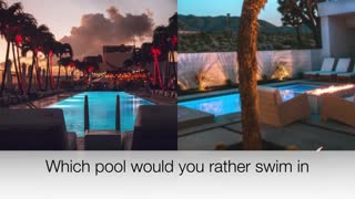 Which pool would you rather swim in