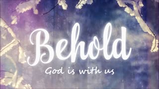 BEHOLD! God is with US!