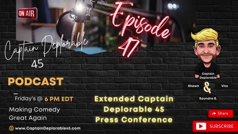 Trump 45 and 47, Captain Deplorable 45 Podcast E47