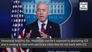 Homeland Secretary Mayorkas to take on sanctuary cities, says he won't 'abolish' ICE