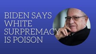 Biden says white supremacy is poison